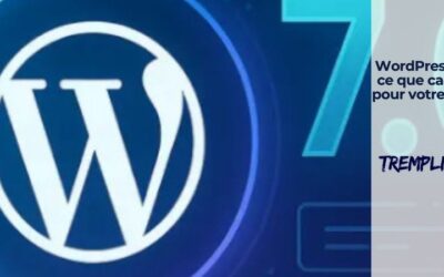 WordPress 7.0 arrive : ce que ca va changer pour votre site de PME